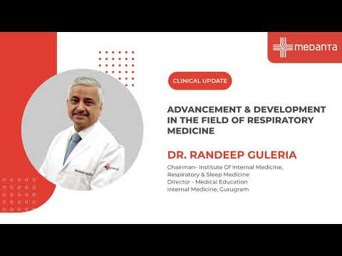  Advance and Development in the field of Respiratory Medicine | Dr. Randeep Guleria |